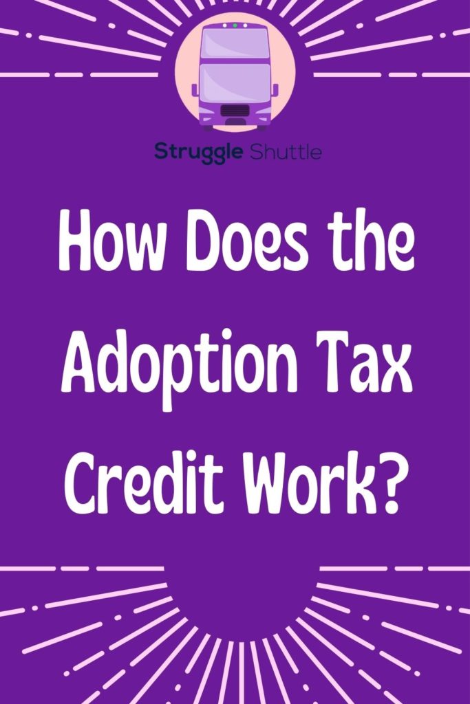 2022-how-does-the-adoption-tax-credit-work-struggle-shuttle