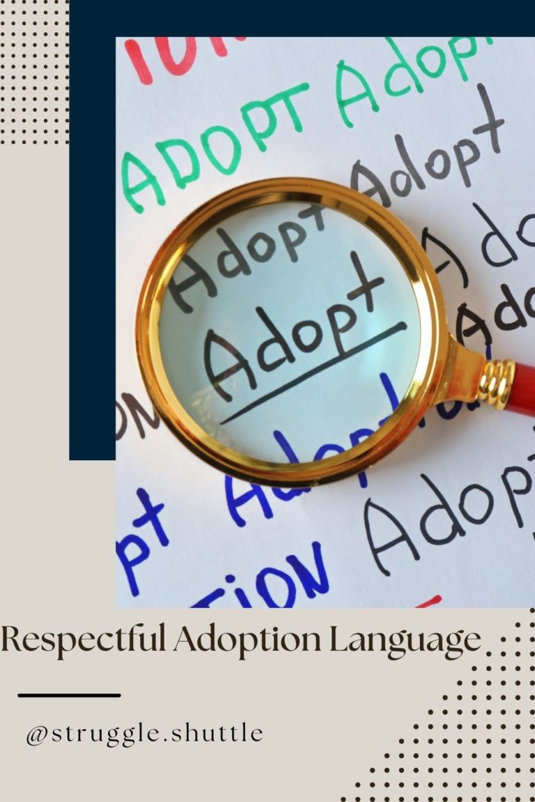 Respectful Adoption Language - Struggle Shuttle